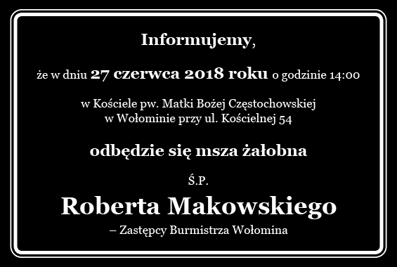 Informacja o pogrzebie Ś. P. Roberta Makowskiego