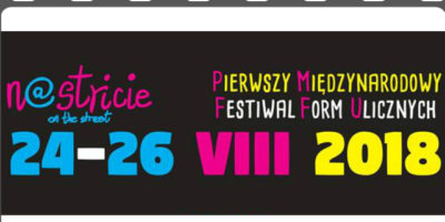 Pierwszy Międzynarodowy Festiwal Form Ulicznych „n@stricie” Pierwszy Międzynarodowy Festiwal Form Ulicznych „n@stricie”