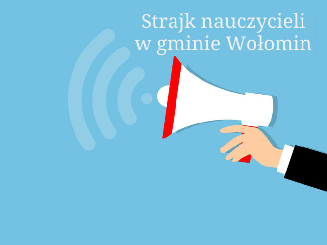 Strajk nauczycieli w gminie Wołomin