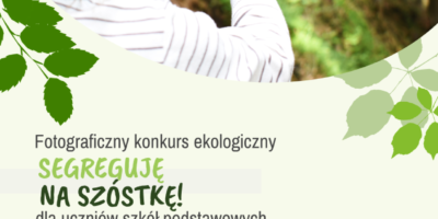 „Segreguję na szóstkę!” – konkurs fotograficzny dla uczniów szkół podstawowych „Segreguję na szóstkę!” – konkurs fotograficzny dla uczniów szkół podstawowych