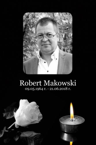 Pierwsza rocznica śmierci śp. Roberta Makowskiego