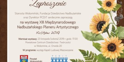 Zapraszamy na wernisaż wystawy XIII Międzynarodowego Nadbużańskiego Pleneru Artystycznego Zapraszamy na wernisaż wystawy XIII Międzynarodowego Nadbużańskiego Pleneru Artystycznego