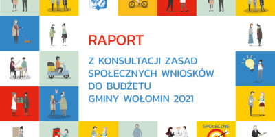 Raport z konsultacji społecznych “Zasad Społecznych Wniosków 2021” Raport z konsultacji społecznych “Zasad Społecznych Wniosków 2021”