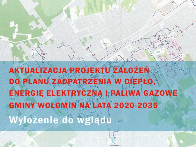 Aktualizacja projektu założeń do planu zaopatrzenia w ciepło, energię elektryczną i paliwa gazowe dla Gminy Wołomin na lata 2020-2035