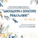XIX Powiatowy Przegląd Umiejętności Artystycznych Osób z Niepełnosprawnością “Wierszem i sercem malowane 2020”