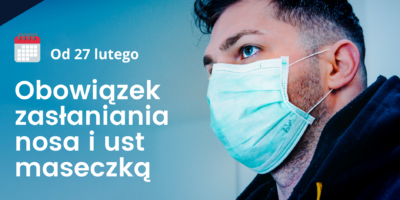 Zespół Zarządzania Kryzysowego – zalecenia Na zdjeciu mężczyzna w maseczcie ochronnej oraz napis: Obowiązek zasłaniania nosa i ust maseczką. Od 27 lutego.