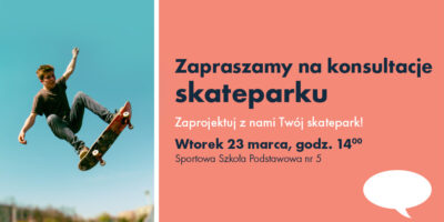 Skatepark – zapraszamy na spotkanie konsultacyjne Zaproszenie na konsultacje skateparku