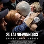25 LAT NIEWINNOŚCI. Sprawa Tomka Komendy Seans z Cyklu Kultura Dostępna
