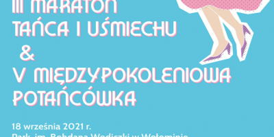 III Maraton Tańca i Uśmiechu oraz V Międzypokoleniowa Potańcówka III Maraton Tańca i Uśmiechu oraz V Międzypokoleniowa Potańcówka