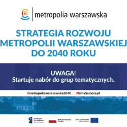 Nabór na ekspertów oraz przedstawicieli NGO do współpracy przy Strategii rozwoju metropolii warszawskiej do 2040 roku