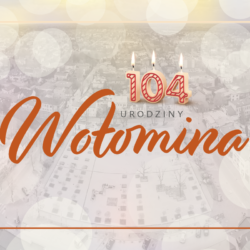 Świętujemy 104 urodziny Wołomina!