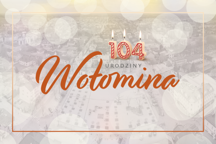 Świętujemy 104 urodziny Wołomina!