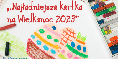 Zapraszamy do udziału w konkursie „Najładniejsza kartka na Wielkanoc 2023”! Grafika z tekstem: Zapraszamy do udziału w konkursie najładniejsza kartka na Wielkanoc 2023. Na prace czekamy do 10 marca"