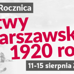 Zapraszamy na obchody 103. rocznicy Bitwy Warszawskiej 1920 roku