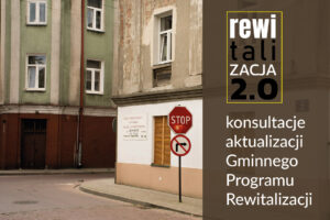 Aktualizacja Gminnego Programu Rewitalizacji – spotkajmy się!