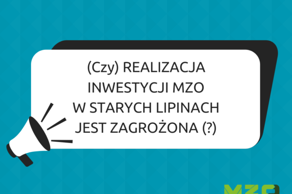 Mit 1: (Czy) realizacja inwestycji MZO w Starych Lipinach jest zagrożona(?)