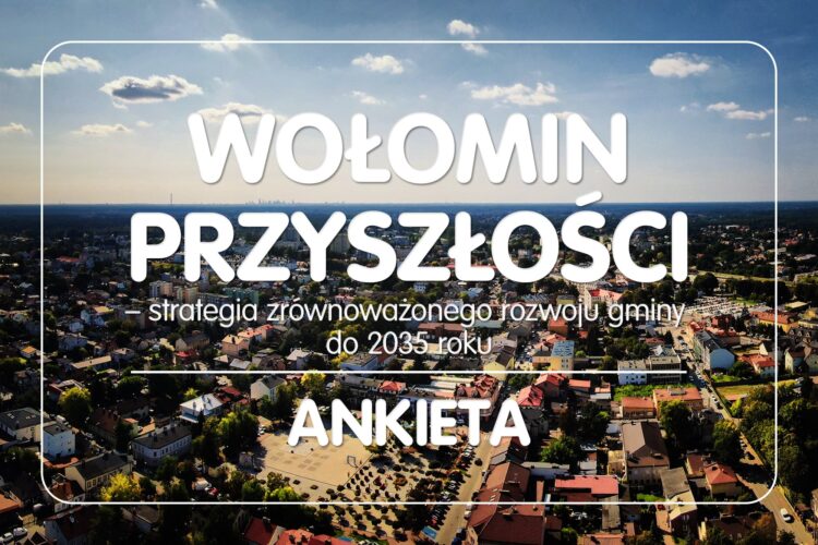 Wołomin przyszłości – wypełnij ankietę