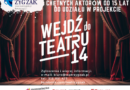 Wejdź do teatru 14 – kolejny projekt Zespołu Teatralnego „Zygzak”