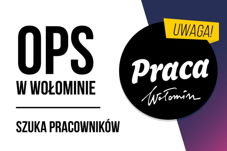 Ośrodek Pomocy Społecznej w Wołominie poszukuje pracownika