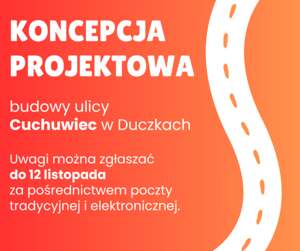 Koncepcja projektowa budowy ulicy Cuchuwiec w Duczkach - zapraszamy do zgłaszania uwag