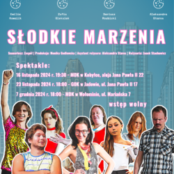 Spektakl „Słodkie marzenia”