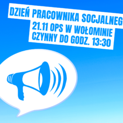 21.11 obchodzimy Dzień Pracownika Socjalnego - OPS w Wołominie czynny do godziny 13:30