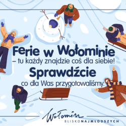 Grafika z napisem: Ferie w Wołominie - tu każdy znajdzie coś dla siebie! Sprawdźcie co dla Was przygotowaliśmy.