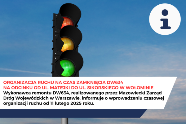 Czasowa organizacja ruchu na czas zamknięcia DW634 na odcinku od ul. Matejki do ul. Sikorskiego w Wołominie