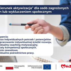 Zachęcamy do udziału w projekcie „Kierunek aktywizacja” dla osób zagrożonych ubóstwem lub wykluczeniem społecznym