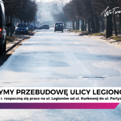 Kończymy przebudowę ulicy Legionów!