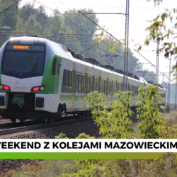 Długi weekend majowy z Kolejami Mazowieckimi