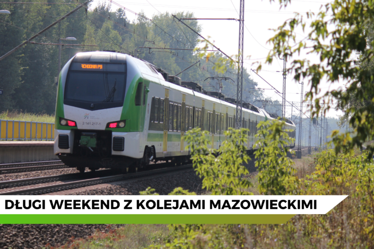 Długi weekend majowy z Kolejami Mazowieckimi