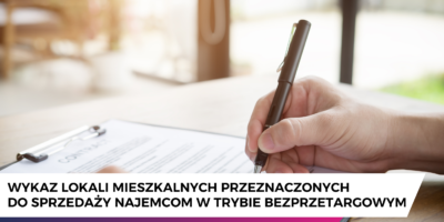 Wykaz lokali mieszkalnych przeznaczonych do sprzedaży w trybie bezprzetargowym na rzecz ich najemców Wykaz lokali mieszkalnych przeznaczonych do sprzedaży w trybie bezprzetargowym na rzecz ich najemców