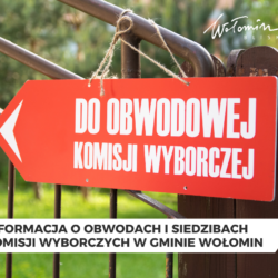 Informacja o obwodach i siedzibach komisji wyborczych w gminie Wołomin oraz możliwości głosowania korespondencyjnego i przez pełnomocnika