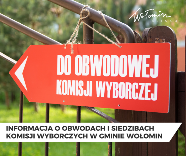 Informacja o obwodach i siedzibach komisji wyborczych w gminie Wołomin oraz możliwości głosowania korespondencyjnego i przez pełnomocnika