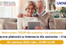 Zaproszenie na webinarium CEDUR dla seniorów i ich opiekunów „Bezpieczne płatności w Internecie dla seniorów – II termin”
