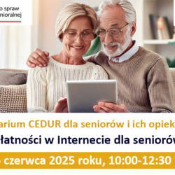 Zaproszenie na webinarium CEDUR dla seniorów i ich opiekunów "Bezpieczne płatności w Internecie dla seniorów – II termin"