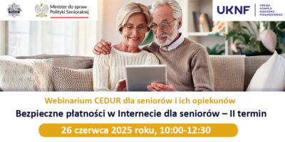 Zaproszenie na webinarium CEDUR dla seniorów i ich opiekunów „Bezpieczne płatności w Internecie dla seniorów – II termin” Zaproszenie na webinarium CEDUR dla seniorów i ich opiekunów „Bezpieczne płatności w Internecie dla seniorów – II termin”