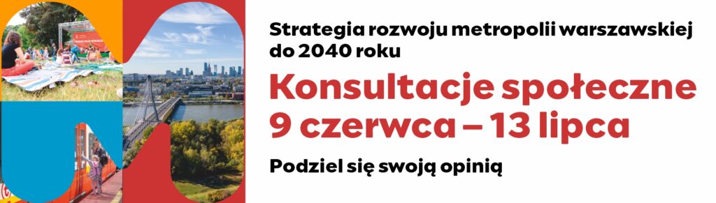 Strategia rozwoju metropolii warszawskiej do 2040 roku – spotkania konsultacyjne
