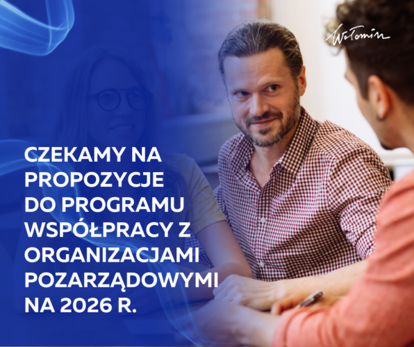 Czekamy na propozycje do Programu współpracy z organizacjami pozarządowymi na 2026 r.