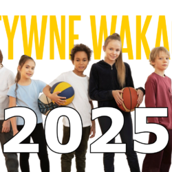 Aktywne wakacje z OSIR Huragan 2025