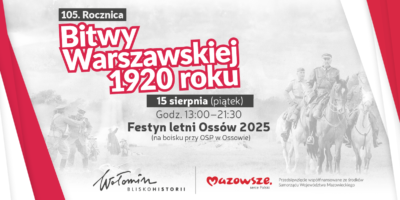Festyn Letni Ossów 2025 Obchody 105. rocznicy Bitwy Warszawskiej w Ossowie
