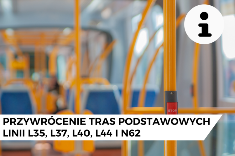 Przywrócenie tras podstawowych linii L35, L37, L40, L44 i N62