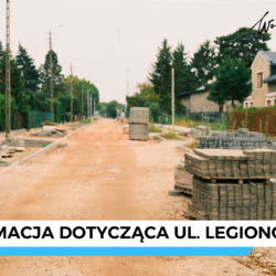 Informacja dotycząca ul. Legionów
