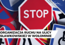 Stała organizacja ruchu na ulicy Sławkowskiej w Wołominie