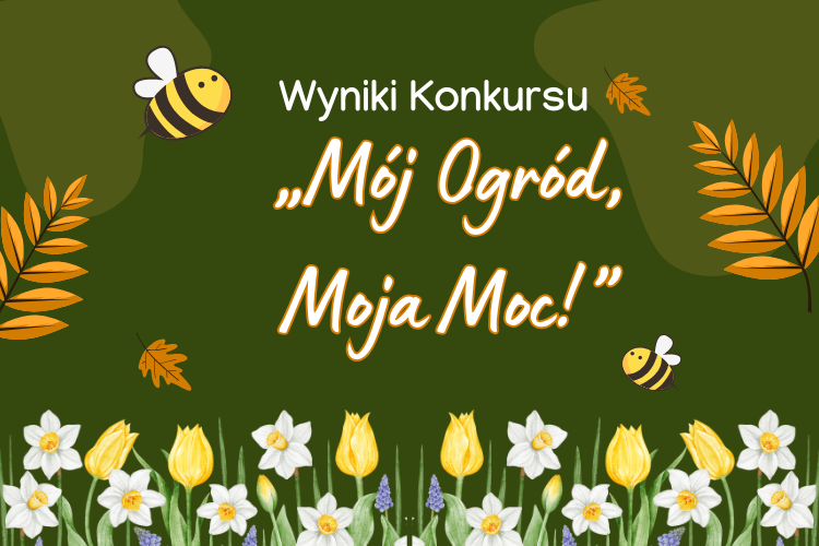 Poznaj laureatów konkursu „Mój Ogród, Moja Moc!”