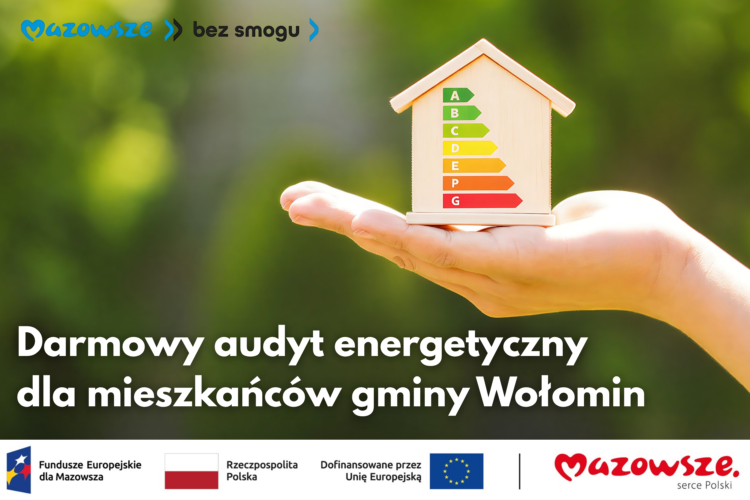 Darmowy audyt energetyczny dla mieszkańc&oacute;w gminy Wołomin