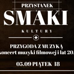 Przystanek Smaki Kultury | Przygoda z muzyką filmową i koncert muzyki lat 20.