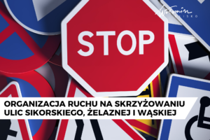 Organizacja ruchu na skrzyżowaniu ulic Sikorskiego, Żelaznej i Wąskiej