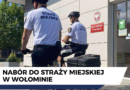 Nabór do Straży Miejskiej w Wołominie